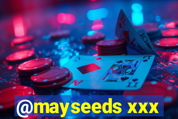 @mayseeds xxx